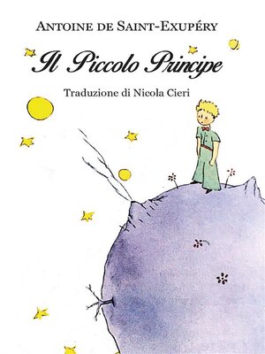 cover image of Antoine de Saint-Exupéry--"Il piccolo principe"--Traduzione di Nicola Cieri